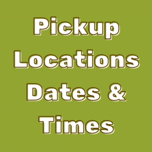 Pickup Locations Dates & Times