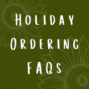 Holiday Ordering FAQs
