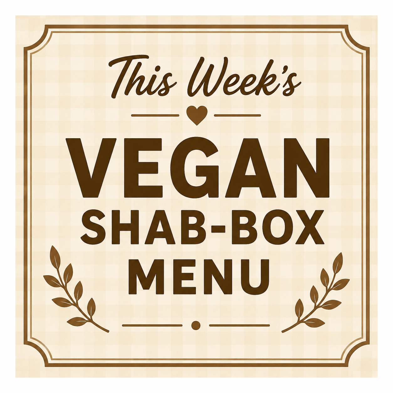 This Week's Vegan Shab-box Menu